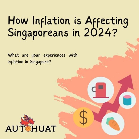 How Inflation is Affecting Singaporeans in 2024? AutoHuat